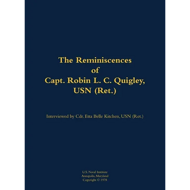 The Reminiscences of Capt. Robin L. C. Quigley, USN (Ret.): 1929-