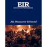 Jail Obama for Treason!: Executive Intelligence Review; Volume 44, Issue 8