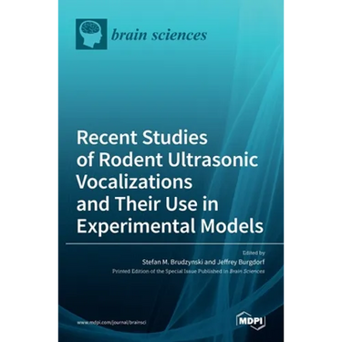 Recent Studies of Rodent Ultrasonic Vocalizations and Their Use in Experimental Models