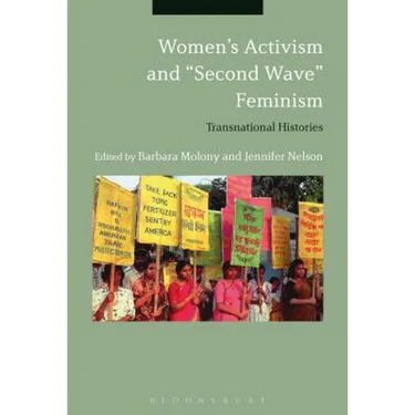 Women's Activism and Second Wave Feminism: Transnational Histories