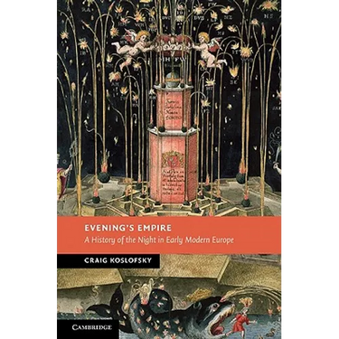 Evening's Empire: A History of the Night in Early Modern Europe