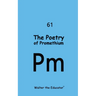 The Poetry of Promethium