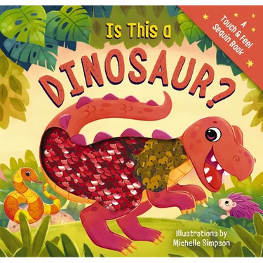 Is This a Dinosaur?: A Touch-And-Feel Book