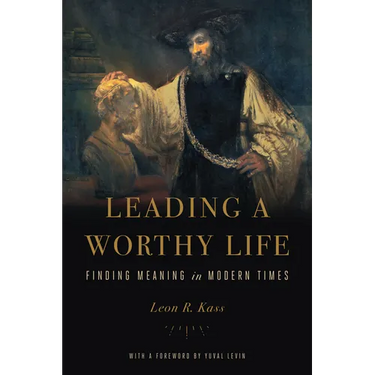 Leading a Worthy Life: Finding Meaning in Modern Times