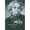 Welty: A Life in Literature