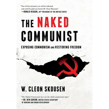 The Naked Communist: Exposing Communism and Restoring Freedom