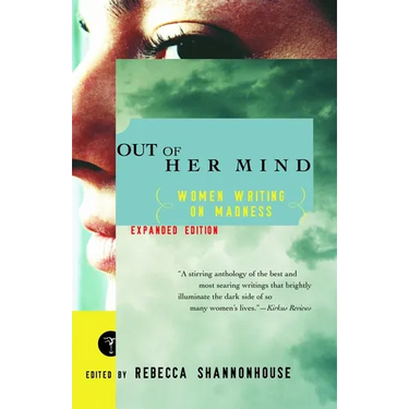 Out of Her Mind: Women Writing on Madness