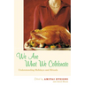 We Are What We Celebrate: Understanding Holidays and Rituals