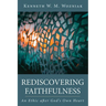 Rediscovering Faithfulness: An Ethic After God's Own Heart