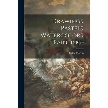 Drawings, Pastels, Watercolors, Paintings