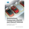 Autonomous, Connected, Electric and Shared Vehicles: Disrupting the Automotive and Mobility Sectors