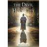 The Devil in the Holy City: How the Roman Catholic Church Corrupted Christianity