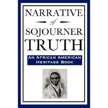 Narrative of Sojourner Truth (An African American Heritage Book)