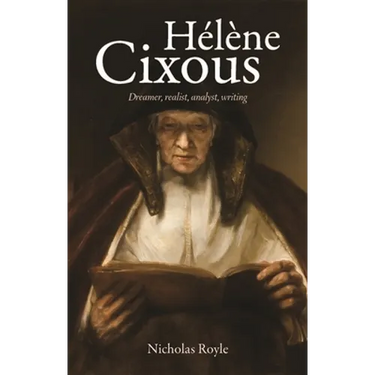 Hélène Cixous: Dreamer, Realist, Analyst, Writing