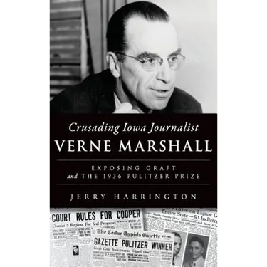 Crusading Iowa Journalist Verne Marshall: Exposing Graft and the 1936 Pulitzer Prize