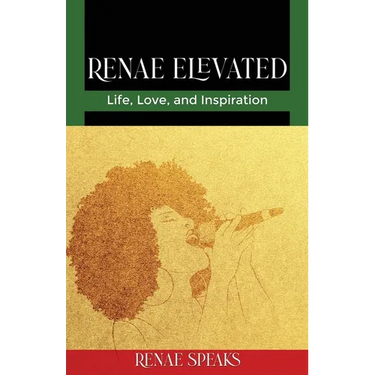 Renae Elevated: Life, Love, and Inspiration