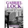 Gabriel Lock: Bound by Fate