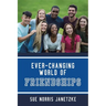 Ever-Changing World of Friendships