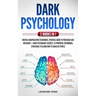 Dark Psychology: 2 books in 1: Mental Manipulation Techniques, Pratical Guide To Persuade and Influence + Dark Psychology Secrets, 23 p