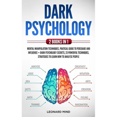 Dark Psychology: 2 books in 1: Mental Manipulation Techniques, Pratical Guide To Persuade and Influence + Dark Psychology Secrets, 23 p