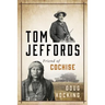 Tom Jeffords: Friend of Cochise