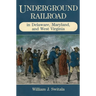 Underground Railroad in Delaware, Maryland, and West Virginia