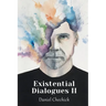 Existential Dialogues II
