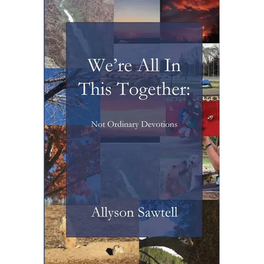 We're All In This Together: Not Ordinary Devotions
