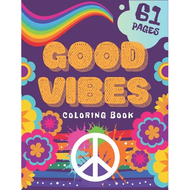 Good Vibes Coloring Book: Creative Art Fun For Teens Relax Stress Relive Dont Give Up And Begin Good Life