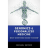 Genomics and Personalized Medicine: What Everyone Needs to Know(r)