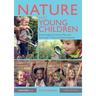 Nature and Young Children: Encouraging Creative Play and Learning in Natural Environments