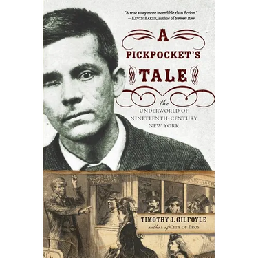 Pickpocket's Tale: The Underworld of Nineteenth-Century New York