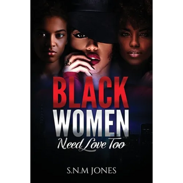 Black Women Need Love Too: A Book About Relationships, Self-Love and Community