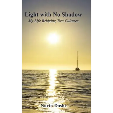 Light with No Shadow: My Life Bridging Two Cultures