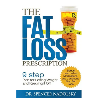 The Fat Loss Prescription: : The Nine-Step Plan to Losing Weight and Keeping It Off