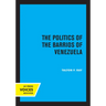 The Politics of the Barrios of Venezuela