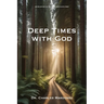Deep Times With God