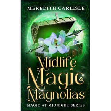 Midlife Magic & Magnolias: Magic at Midnight Series
