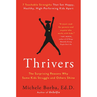 Thrivers: The Surprising Reasons Why Some Kids Struggle and Others Shine