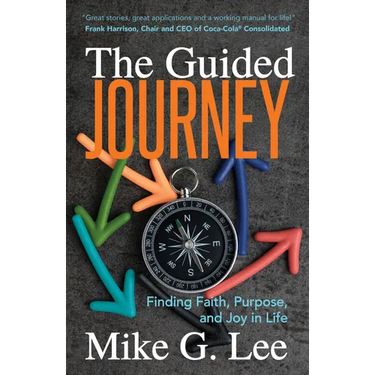 The Guided Journey: Finding Faith, Purpose, and Joy in Life