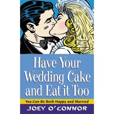 Have Your Wedding Cake and Eat It, Too: You Can Be Both Happy and Married