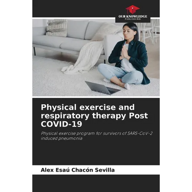 Physical exercise and respiratory therapy Post COVID-19