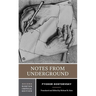 Notes from Underground: A Norton Critical Edition