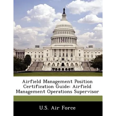 Airfield Management Position Certification Guide: Airfield Management Operations Supervisor