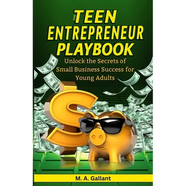 The Teen Entrepreneur Playbook