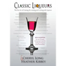 Classic Liqueurs: The Fine Art of Creating, Re-creating and Cooking with Liqueurs