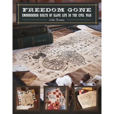 Freedom Gone: Embroidered Quilts of Slave Life in the Civil War