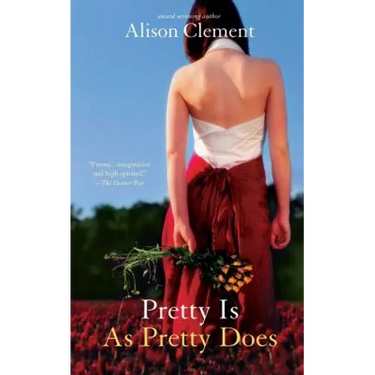 Pretty Is as Pretty Does