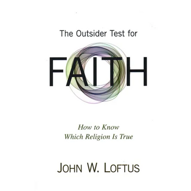The Outsider Test for Faith: How to Know Which Religion Is True