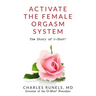Activate the Female Orgasm System: The Story of O-Shot(R)